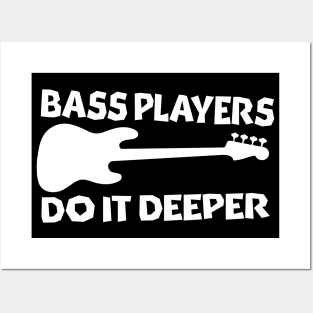 Bass Players Do It Deeper (J Bass Version) Posters and Art